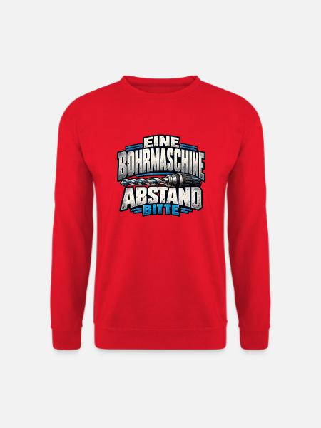 Eine Bohrmaschine – Abstand bitte - Unisex Pullover - Rot
