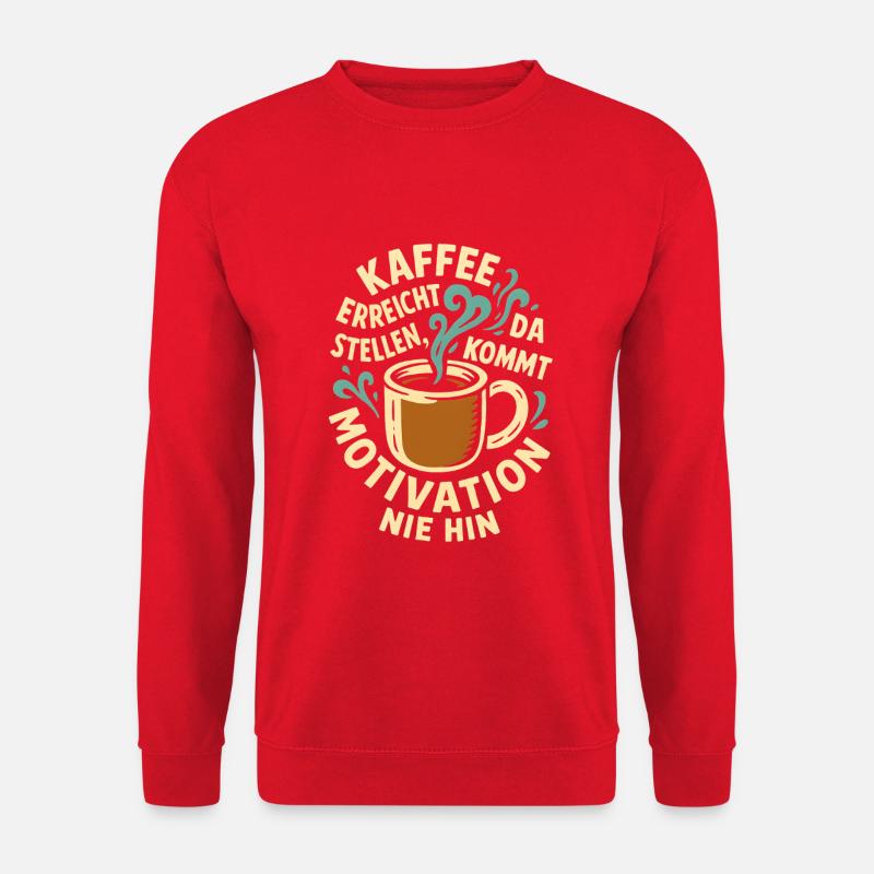Kaffeemotiv mit motivierender Botschaft - Unisex Pullover - Rot