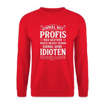ONCE WITH PROFESSIONALS was earlier - Funny work - Unisex Sweatshirt - red - Front - Alina (178cm) & Michal (187cm)