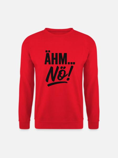 Ähm, Nö! Spruch - Unisex Pullover - Rot