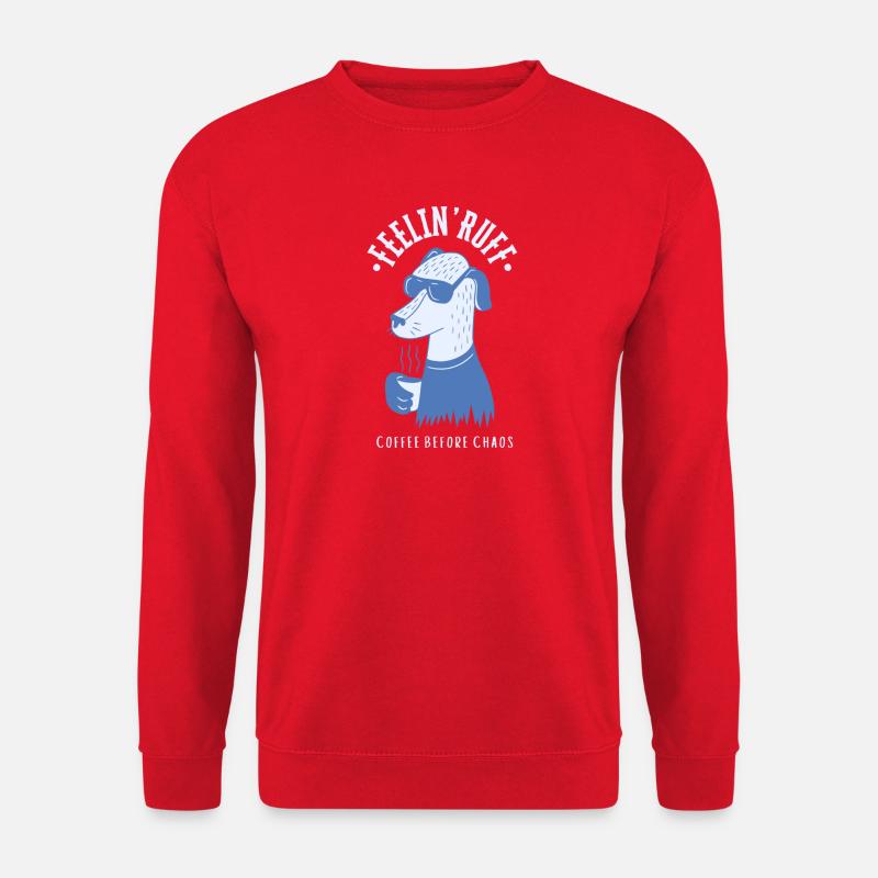 Feelin’ Ruff – Coffee Before Chaos - Unisex Pullover - Rot