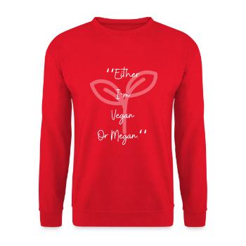 Inscription élégante « Soit je suis végétalien, soit Megan » - Sweat-shirt Unisexe - rouge - Devant - Alina (178cm) & Michal (187cm)