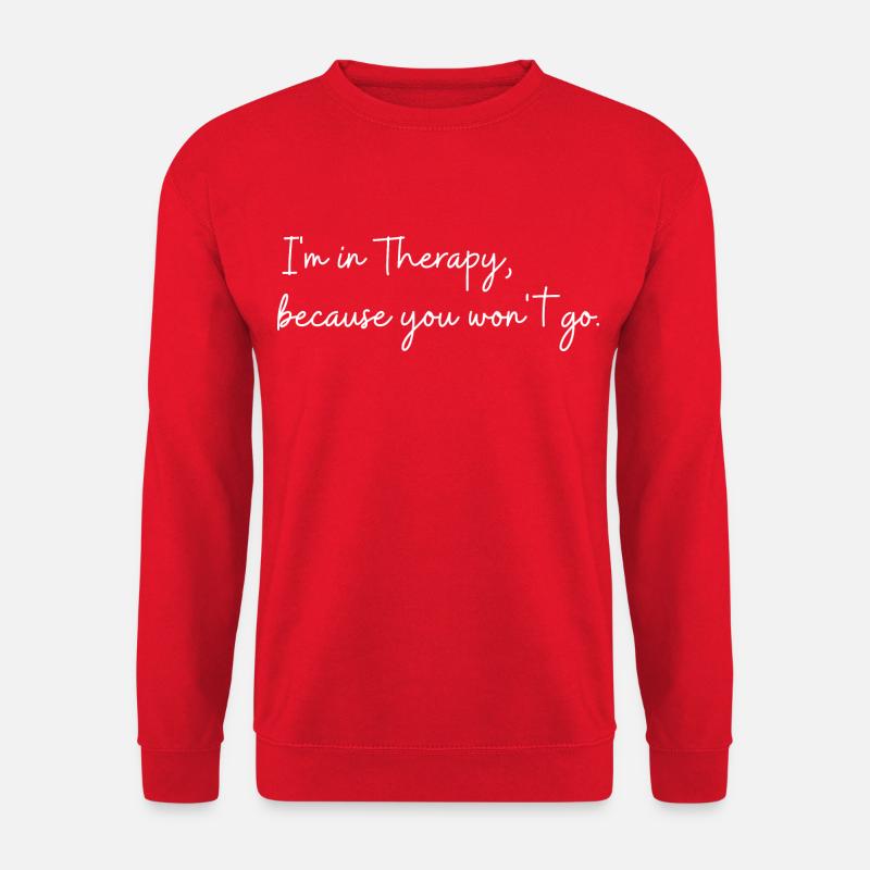 Ich bin in Therapie, weil du nicht gehst - Unisex Pullover - Rot
