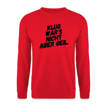 Klug wars nicht aber geil - Neues T-Shirt Design - Unisex Pullover - Rot - Vorne - Alina (178cm) & Michal (187cm)