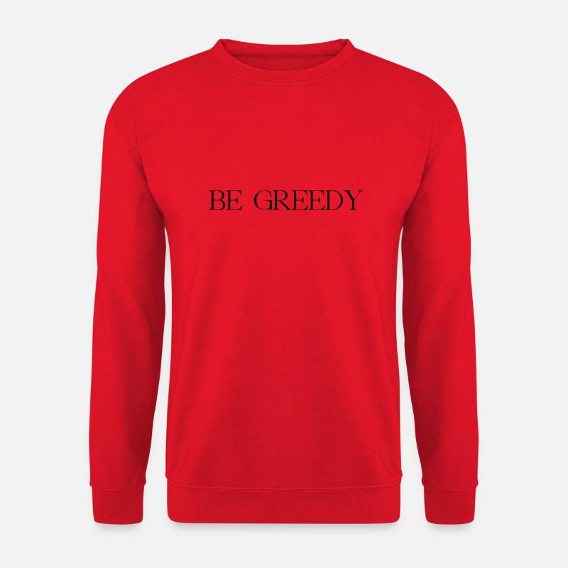 be greedy - Unisex Pullover - Rot