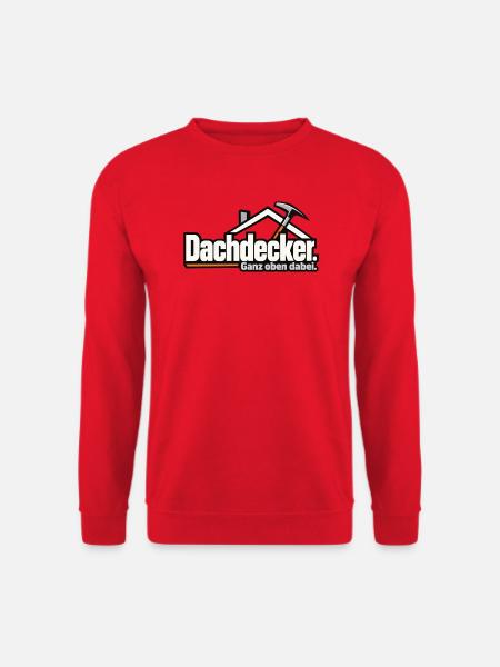 Dachdecker. Ganz oben dabei. – Lustiger Dachdecker - Unisex Pullover - Rot