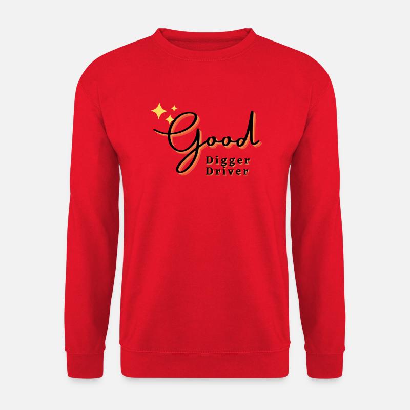 Good Digger driver - Unisex Sweatshirt - red