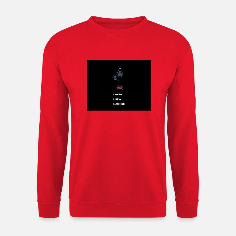 i work like a machine 2 - Unisex Pullover - Rot