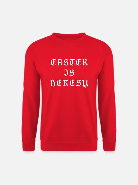 Easter is Heresy White Lettering - Unisex Pullover - Rot