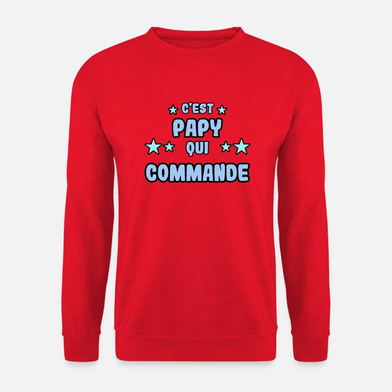 C'est papy qui commande - Sweat-shirt Unisexe - rouge