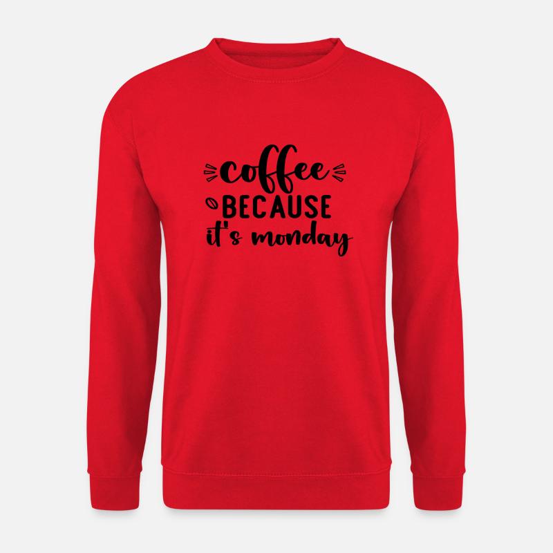 Coffee Because It´s Monday - Unisex Pullover - Rot
