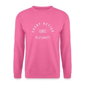 Chaque action résonne dans l’éternité - Sweat-shirt Unisexe - rose - Devant