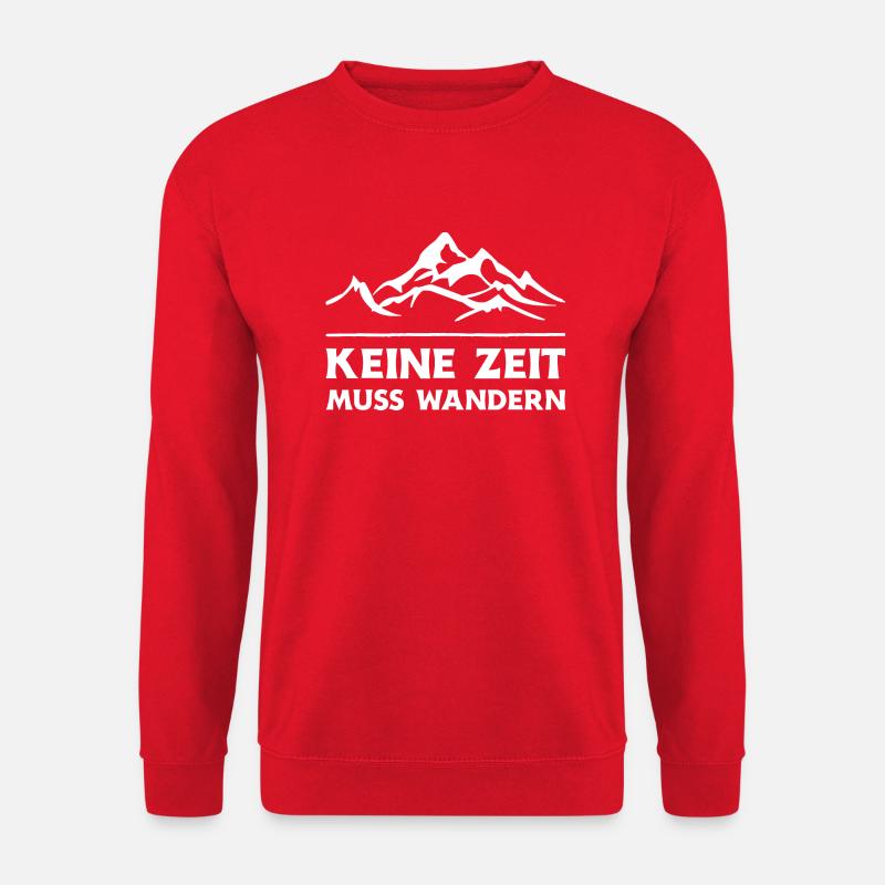 Keine Zeit Muss Wandern. Wanderung Wandern Design - Unisex Pullover - Rot