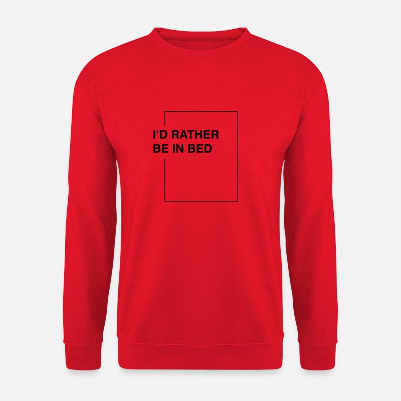 I'd rather be in bed - Unisex Pullover - Rot
