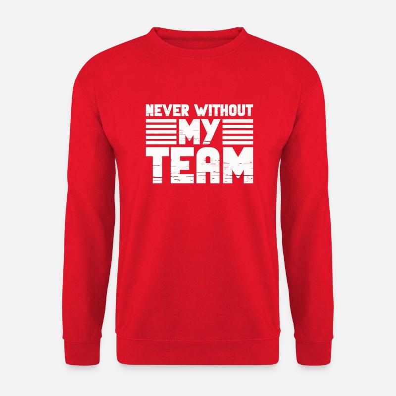never without my team - Unisex Pullover - Rot