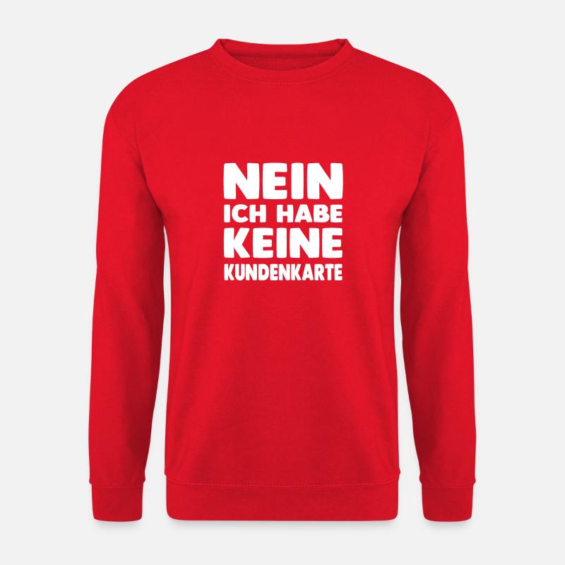 KEINE KUNDENKARTE - Unisex Pullover - Rot