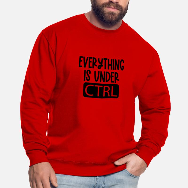 Everything is under ctrl Programming Informatique Sweat-shirt Unisexe