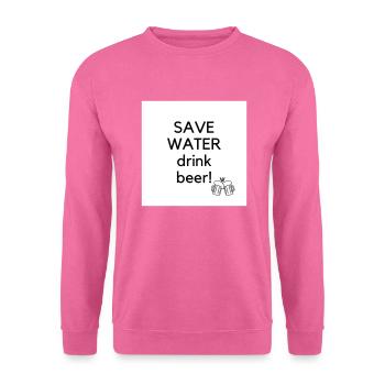 Save Water drink beer - Unisex Pullover - Pink - Vorne
