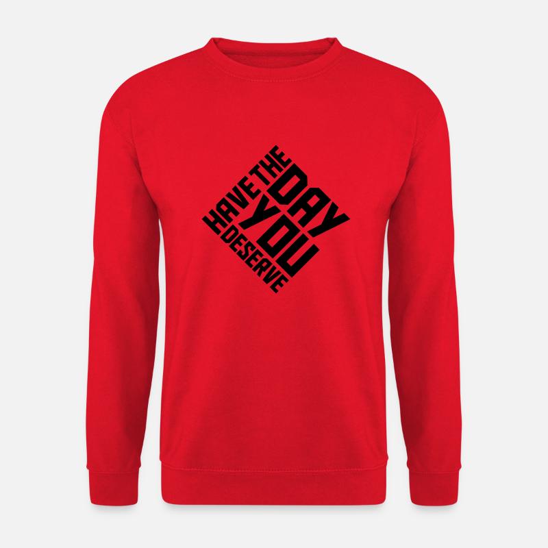 the day you deserve - Unisex Pullover - Rot