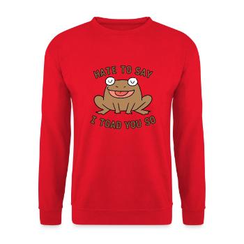 Hate To Say I Toad You So - Unisex Sweatshirt - red - Front - Alina (178cm) & Michal (187cm)