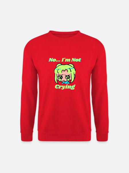No I m Not Crying - Hellgrün/Hellblau - Unisex Pullover - Rot