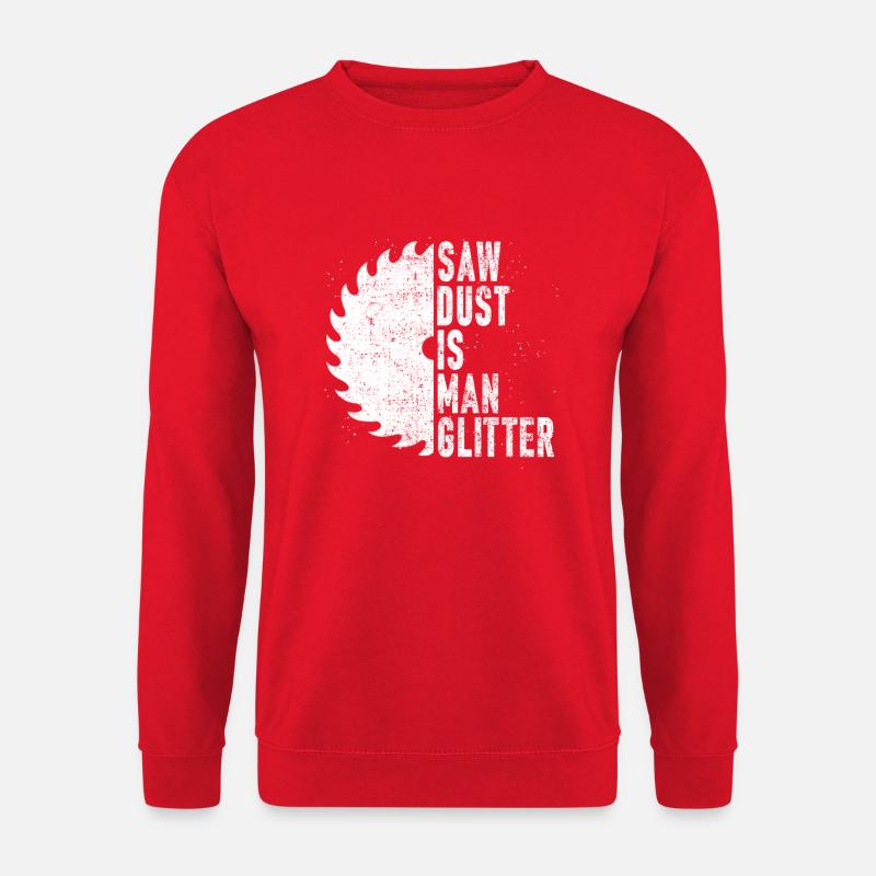 Sawdust Is Man Glitter - Unisex Sweatshirt - red