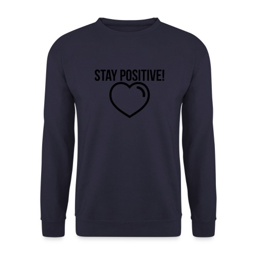 Stay Positive! - Unisex Pullover