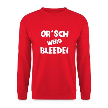 Or´ werd bleede! - Ich werde blöde - sächsisch - Unisex Pullover - Rot - Vorne - Alina (178cm) & Michal (187cm)