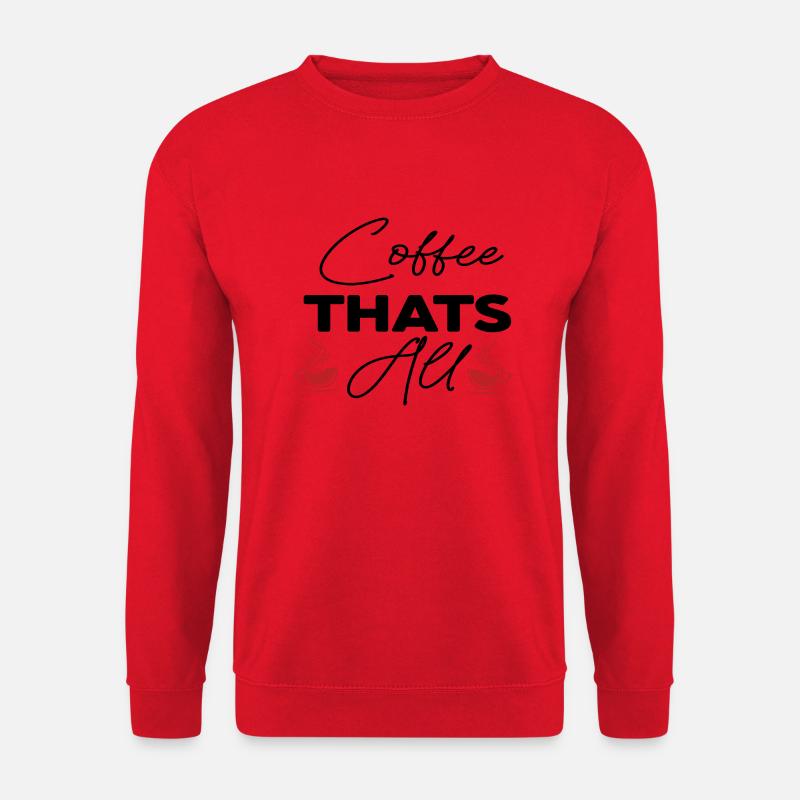 Coffee Thats All - Unisex Pullover - Rot