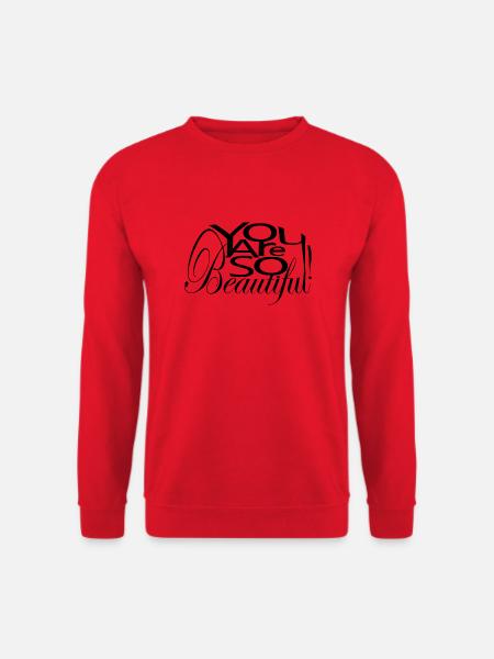 You Are So Beautiful ! - Sweat-shirt Unisexe - rouge