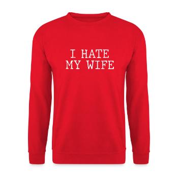 I Hate My Wife Funny Husband Sarcastic - Unisex Sweatshirt - red - Front - Alina (178cm) & Michal (187cm)