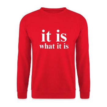 it is what it is - Unisex Sweatshirt - red - Front - Alina (178cm) & Michal (187cm)