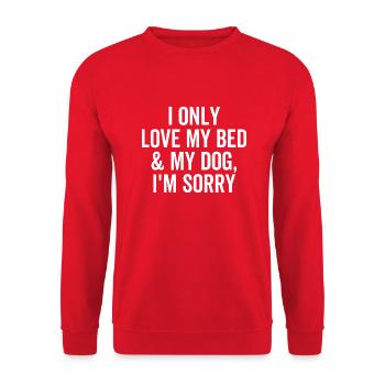 I Only Love My Bed and My Dog I'm Sorry - Unisex Sweatshirt - red - Front - Alina (178cm) & Michal (187cm)