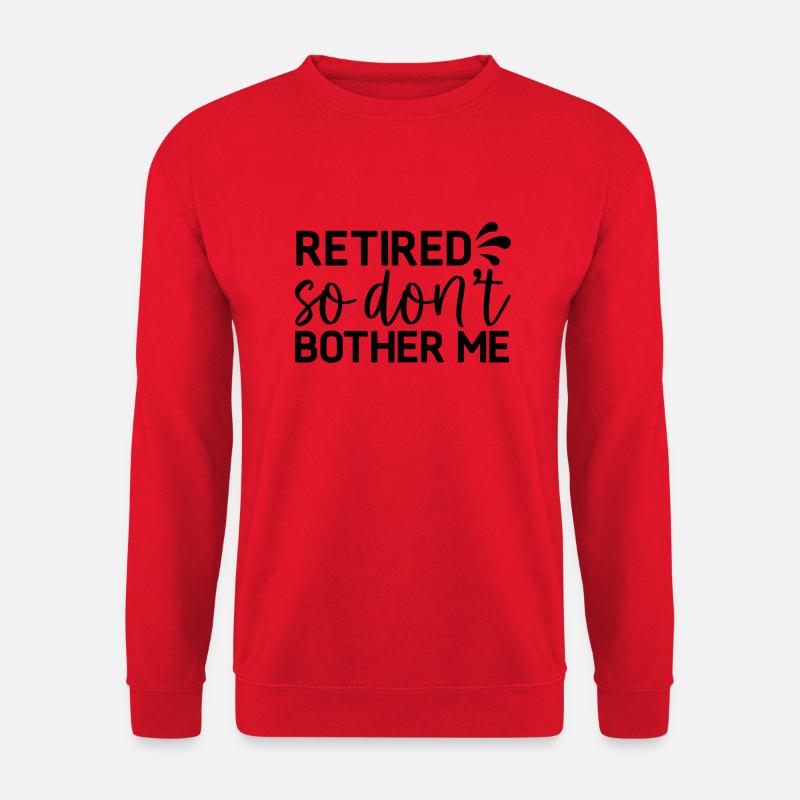 Retired so don´t bother me - Unisex Pullover - Rot