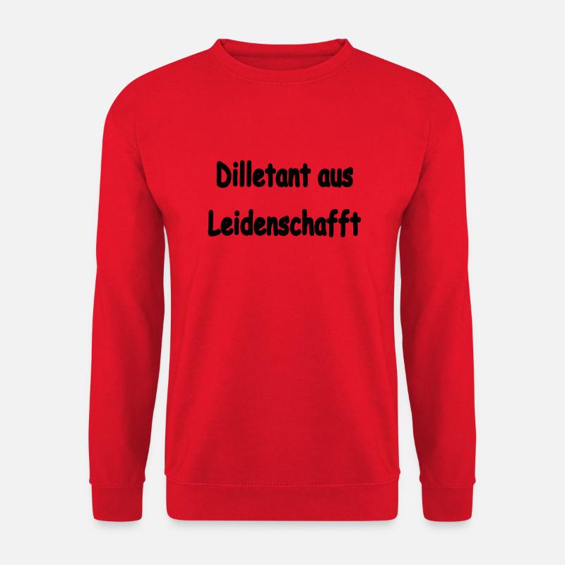 Dilletant aus Leidenschafft - Unisex Pullover - Rot