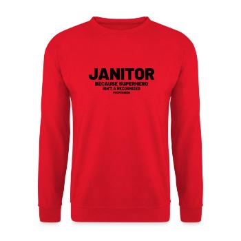 Janitor - Because superhero is not a recognized - Unisex Sweatshirt - red - Front - Alina (178cm) & Michal (187cm)
