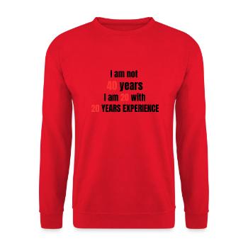 I'm not 40 years old - Unisex Sweatshirt - red - Front - Alina (178cm) & Michal (187cm)