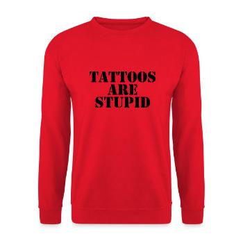 Tattoos Are Stupid - Unisex Sweatshirt - red - Front - Alina (178cm) & Michal (187cm)