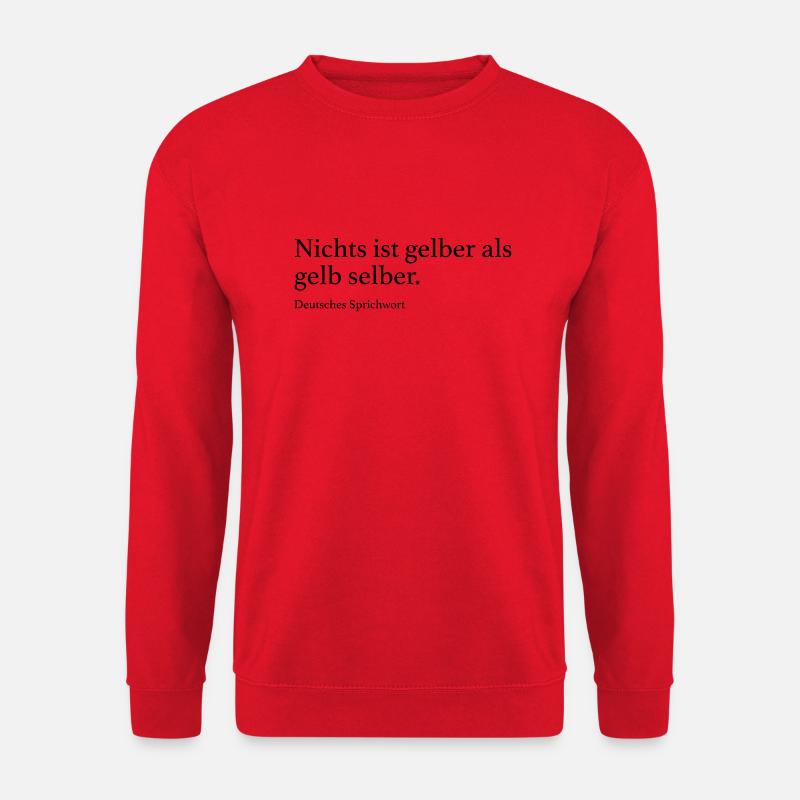 Nichts ist gelber als gelb selber. - Unisex Pullover - Rot
