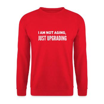 I am not aging, just upgrading - Unisex Sweatshirt - red - Front - Alina (178cm) & Michal (187cm)