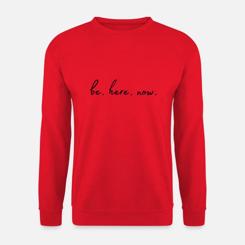 be here now - Unisex Sweatshirt - red
