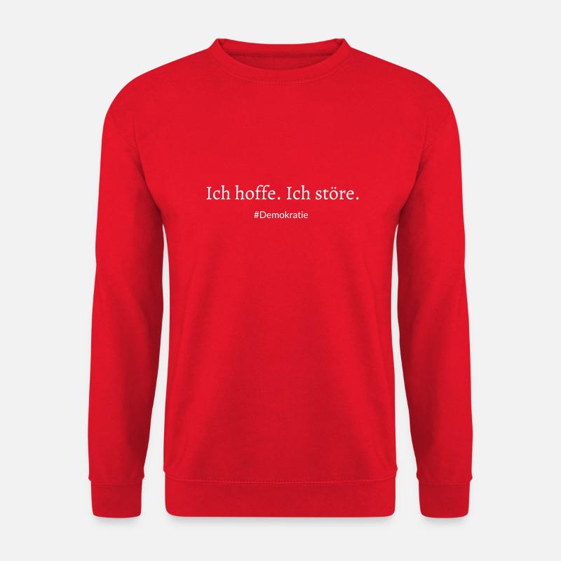 Ich hoffe. Ich störe. #demokratie - Unisex Pullover - Rot