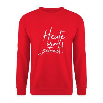 Heute wird getanzt! Party Sprüche Feiersprüche - Unisex Pullover - Rot - Vorne - Alina (178cm) & Michal (187cm)