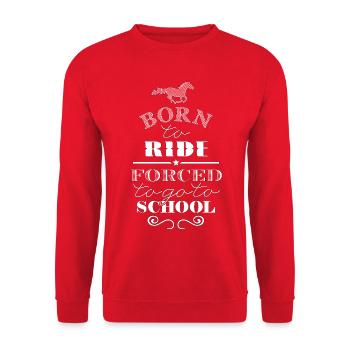 Born to Ride Forced to go to School - Unisex Sweatshirt - red - Front - Alina (178cm) & Michal (187cm)