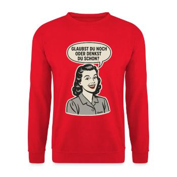 Retro Frau mit Glaubst du noch Schriftzug - Unisex Pullover - Rot - Vorne - Alina (178cm) & Michal (187cm)
