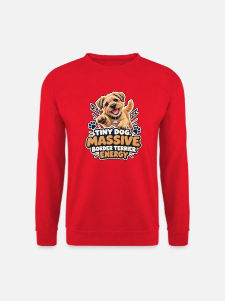 Kleiner Hund, riesige Border Terrier-Energie - Unisex Pullover - Rot