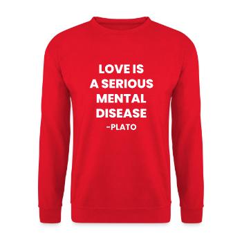 Plato quotation design about love as mental illnes - Unisex Sweatshirt - red - Front - Alina (178cm) & Michal (187cm)