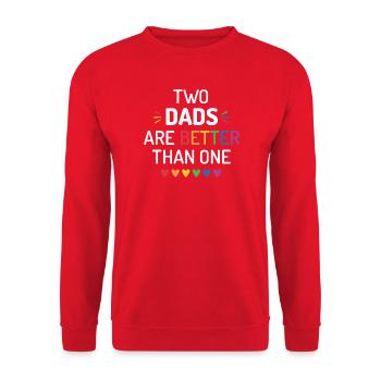 Two Dads Are Better Than One - LGBT Pride Month - Unisex Sweatshirt - red - Front - Alina (178cm) & Michal (187cm)