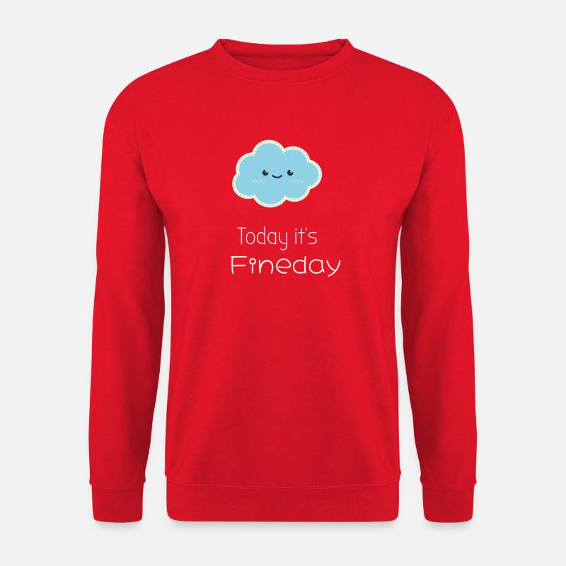 Today its fineday - Unisex Pullover - Rot