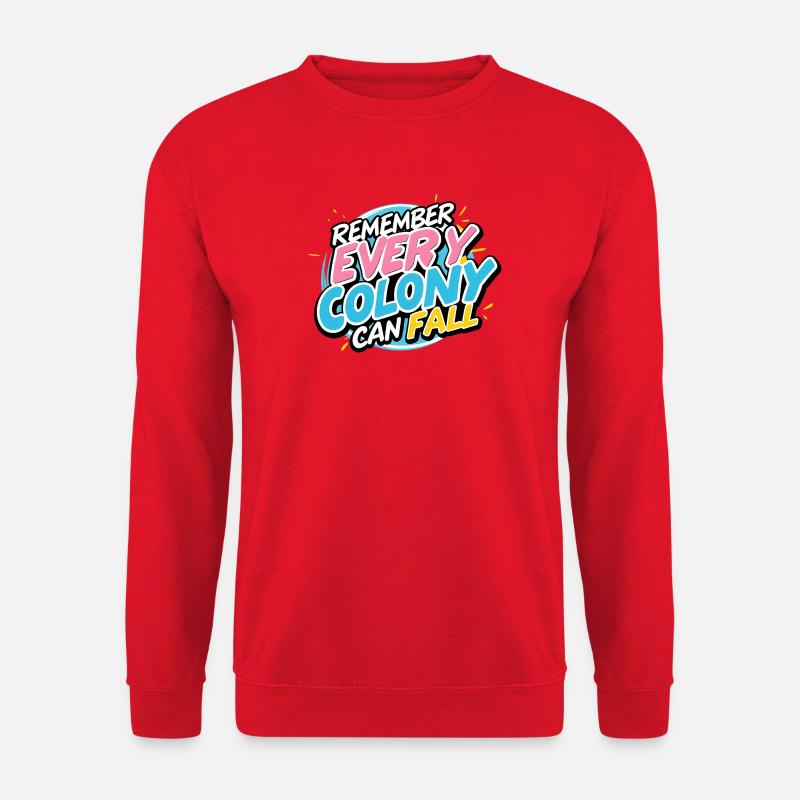 Every Colony Can Fall - Unisex Pullover - Rot